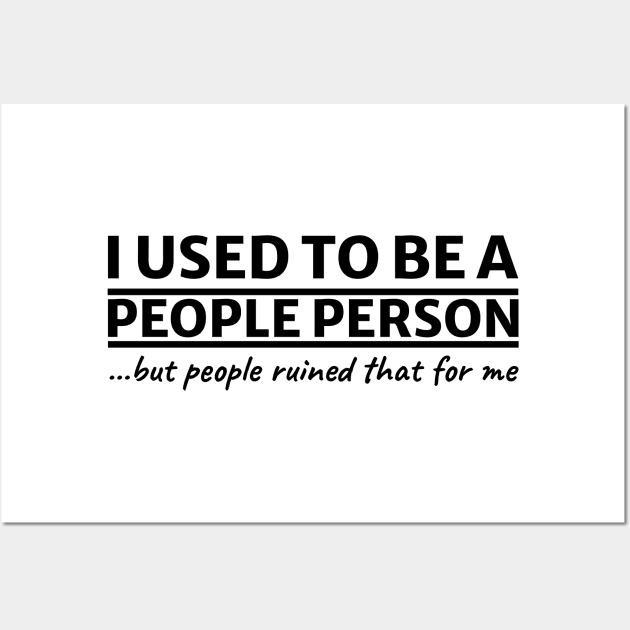 I used to be a people person Funny People Person Wall Art by FFAFFF